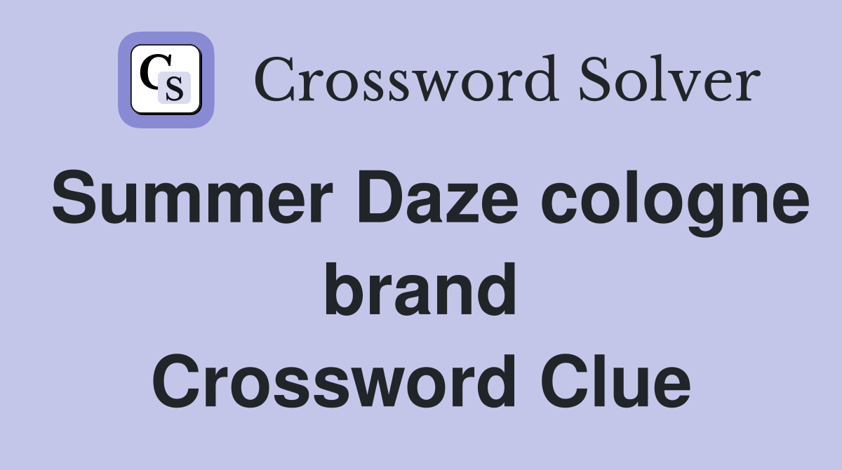 Summer Daze Cologne Brand Crossword